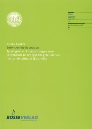 Entwickelnde Repetition Typologische Untersuchungen zum Scherzosatz in der zyklisch gebundenen Instrumentalmusik 1800-1850