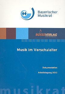 Musik im Vorschulalter  Dokumentation der Arbeitstagung 2013