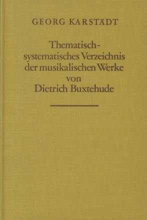 Thematisch-syst. Verzeichnis der musikalischen Werke von Dietrich Buxtehude