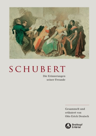 Franz Schubert - Die Erinnerungen seiner Freunde