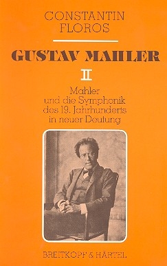 Gustav Mahler Band 2 Mahler und die Symphonik des 19. Jahrhunderts in neuer Deutung (brosch