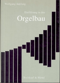 Einfhrung in den Orgelbau 2. berarbeitete und erweiterte Ausgabe