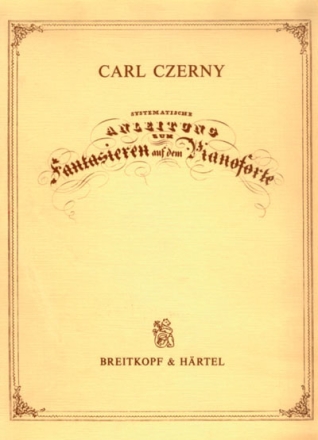 Systematische Anleitung zum Fantasieren auf dem Pianoforte op.200  Faksimile