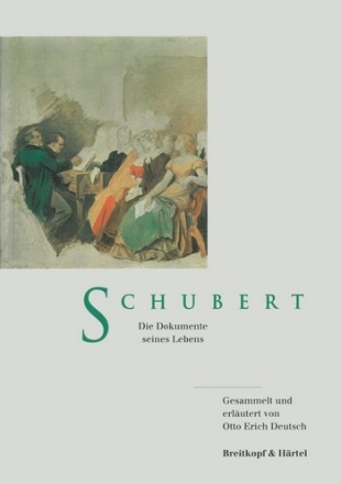 Schubert - Dokumente seines Lebens