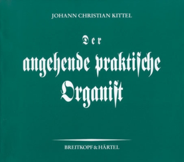 Der angehende praktische Organist Reprint der Ausgabe in 3 Teilen Erfurt 1803/1808