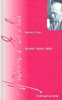 Hanns Eisler Gesamtausgabe Serie 9 Band 4,2 Briefe 1944-1951
