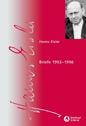 Hanns Eisler Gesamtausgabe Serie 9 Band 4,3 Briefe 1952-1956