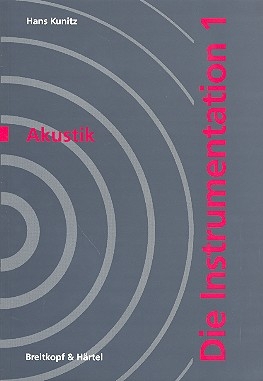 Die Instrumentation Teil 1 Akustik Ein Hand- und Lehrbuch