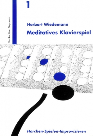 Meditatives Klavierspiel - Horchen Spielen Improvisieren fr Klavier