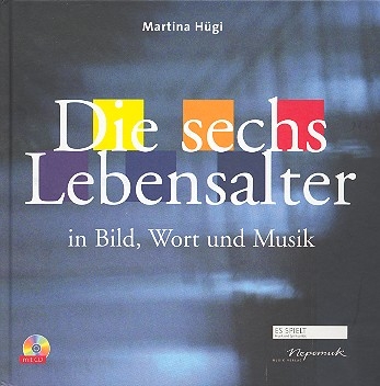 Die 6 Lebensalter in Bild, Wort und Musik (+CD)