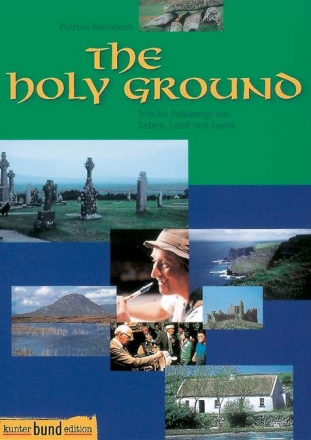 The holy Ground Irische Folksongs um Leben, Land und Leute Liederbuch