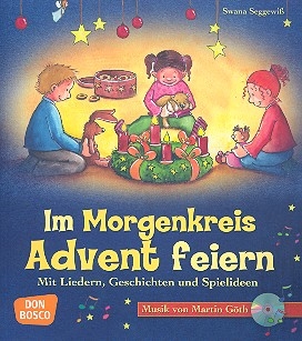 Im Morgenkreis Advent feiern (+CD) Lieder, Geschichten und Spielideen