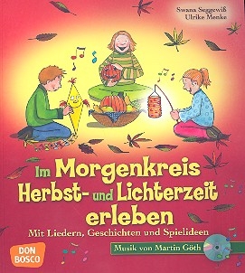 Im Morgenkreis Herbst- und Lichterzeit erleben (+CD) Lieder, Geschichten und Spielideen