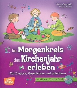 Im Morgenkreis das Kirchenjahr erleben (+CD) Lieder, Geschichten und Spielideen