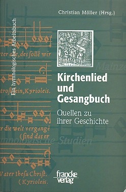 Kirchenlied und Gesangbuch Quellen zu ihrer Geschichte