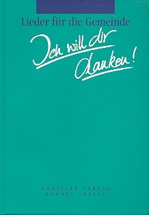 Ich will dir danken Lieder fr die Gemeinde Text und Melodie