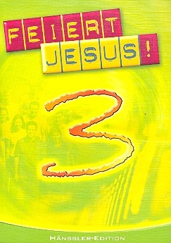 Feiert Jesus Band 3 Das Jugendliederbuch