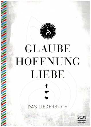 Das Liederschatz-Projekt - Glaube, Liebe, Hoffnung Liederbuch