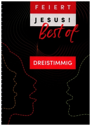 Feiert Jesus ! Best of dreistimmig Liederbuch, Ringbindung