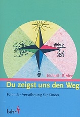 Du zeigst uns den Weg Feier der Vershnung fr Kinder