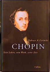 CHOPIN - SEIN LEBEN, SEIN WERK, SEINE ZEIT GEBUNDEN