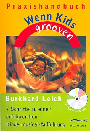 Wenn Kids grooven (+CD-ROM) 7 Schritte zu einer erfolgreichen Kindermusicalauffhrung