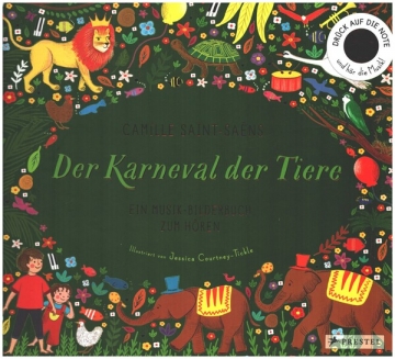 Karneval der Tiere Ein Musik-Bilderbuch zum Hren mit 10 Soundmodulen