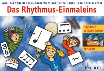 Das Rhythmus-Einmaleins  Spielideen fr den Musikunterricht und fr Zuhause