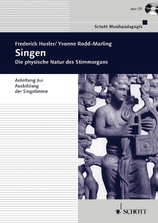 Singen (+CD) Die physische Natur des Stimmorgans