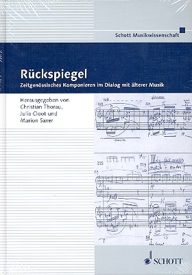 Rckspiegel Band 13 Zeitgenssisches Komponieren im Dialog mit lterer Musik