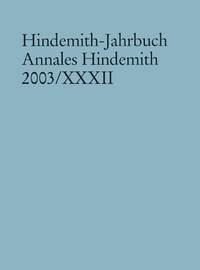 Hindemith-Jahrbuch Band XXXII Annales Hindemith 2003