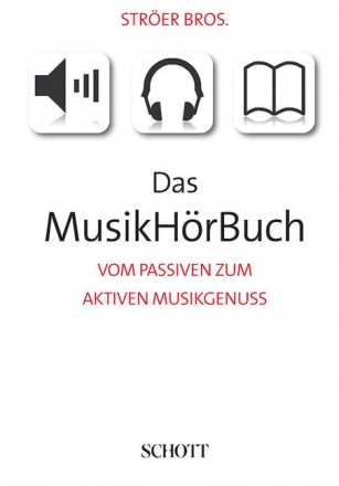 Das MusikHrBuch Vom passiven zum aktiven Musikgenuss