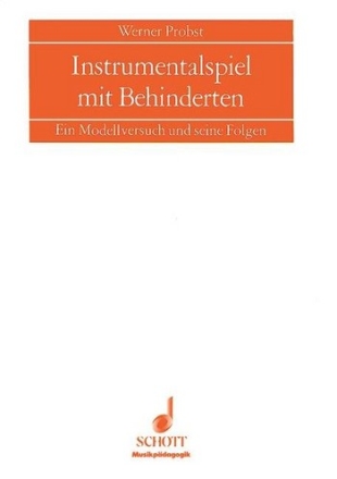 Instrumentalspiel mit Behinderten Ein Modellversuch und seine Folgen