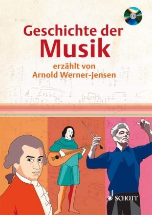 Geschichte der Musik (+CD) erzhlt von Arnold Werner-Jensen