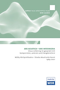 Ars Acustica - Ars Intermedia DVD Klaus Schning im Gesprch mit Komponisten, Autoren und Klangknstlern
