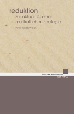 Reduktion (+CD) Zur Aktualitt einer musikalischen Strategie