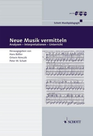 Neue Musik vermitteln Analysen - Interpretationen - Unterricht