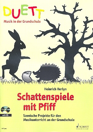 Schattenspiele mit Pfiff (+CD) Szenische Projekte fr den Musikunterricht an der Grundschule