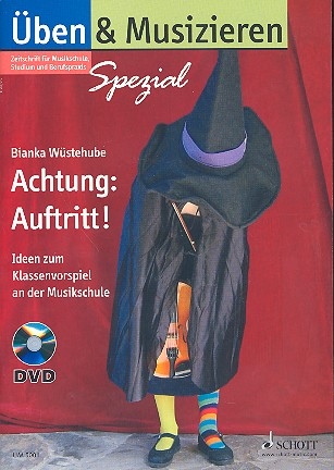 Achtung: Auftritt! (+DVD) Ideen zum Klassenvorspiel an der Musikschule