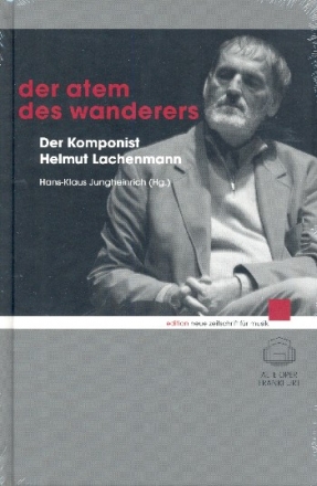 Der Atem des Wanderers Der Komponist Helmut Lachenmann