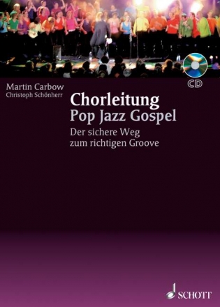 Chorleitung Pop Jazz Gospel (+CD) Der sichere Weg zum richtigen Groove