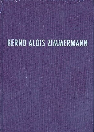 Bernd Alois Zimmermann Werkverzeichnis Verzeichnis der musikalischen Werke von Bernd Alois Zimmermann und ihr