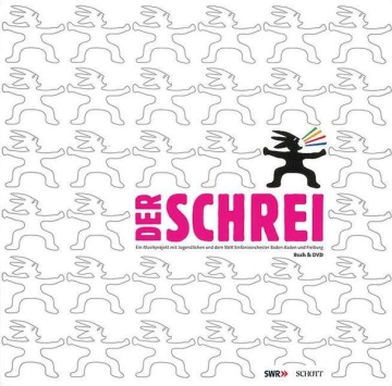 Der Schrei (+DVD) Ein Musikprojekt mit Jugendlichen und dem SWR Sinfonieorchester Baden-