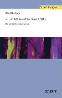... und hat zu retten keine Kraft Die Melancholie der Musik
