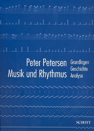 Musik und Rhythmus Grundlagen, Geschichte, Analyse