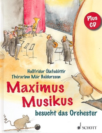 Maximus Musikus (+CD) besucht das Orchester