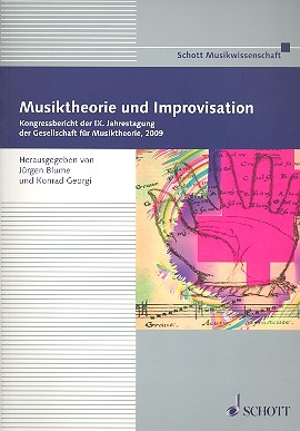 Musiktheorie und Improvisation (+CD) Kongressbericht der IX. Jahrestagung der Gesellschaft fr Musiktheorie