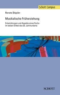 Musikalische Frherziehung Entwicklungen und Aspekte eines Fachs im letzten Drittel des 20. Jahrh