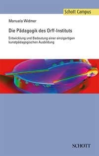 Die Pdagogik des Orff-Instituts Entwicklung und Bedeutung einer einzigartigen kunstpdagogischen Ausbi