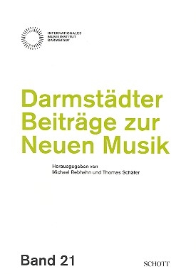 Darmstdter Beitrge zur neuen Musik, Band 21 Band 21